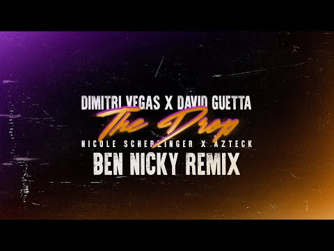 Dimitri Vegas x David Guetta x Nicole Scherzinger ft. Azteck - The Drop [Ben Nicky Remix]