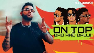 ON TOP | KARAN AUJLA | REMIX | FULL VIDEO | LATEST PUNJABI REMIX SONG 2025 | DJ PAURUSH