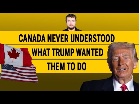 Canada never understood what Trump wanted them to do