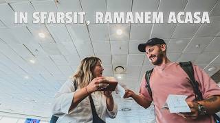 S-a terminat! Ne intoarcem in Romania si ramanem o perioada...