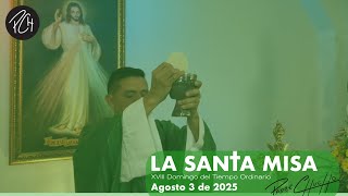 Padre Chucho - La Santa Misa (Domingo 3 de Agosto)