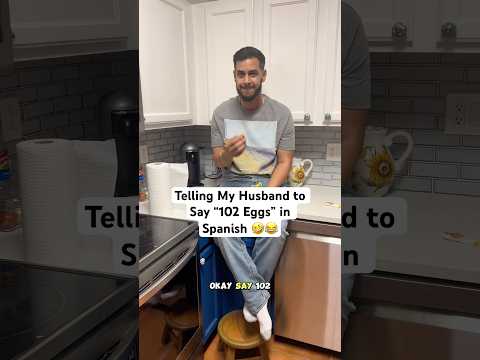 Telling Him to Say “102 Eggs” in Spanish 🤣😂