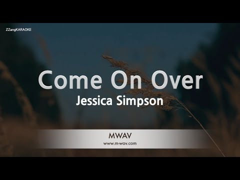 Jessica Simpson-Come On Over (Melody) [ZZang KARAOKE]