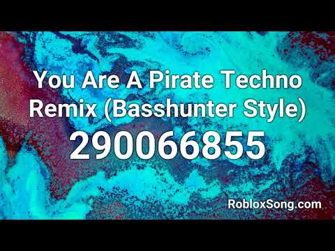 Roblox Id Codes Pirate 07 2021 - you are a pirate song roblox id