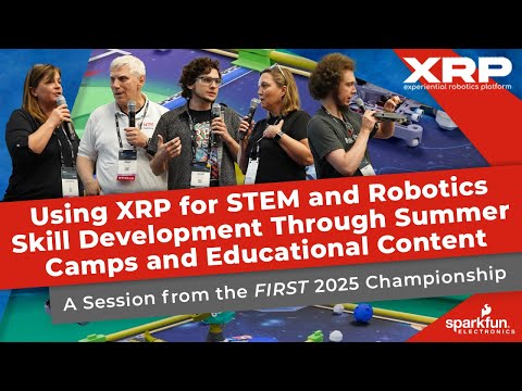 Using XRP for STEM and Robotics Skill Development Through Summer Camps and Educational Content