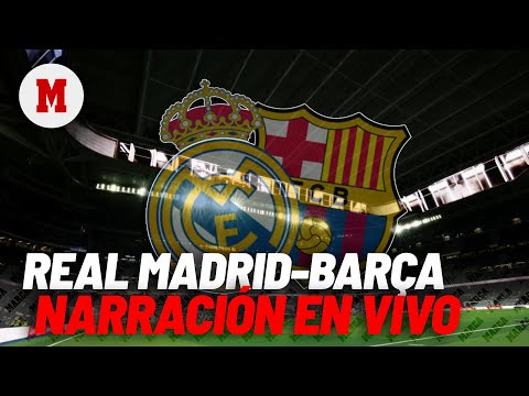 DIRECTO 'EL CLÁSICO' I REAL MADRID vs FC BARCELONA I RADIO MARCA