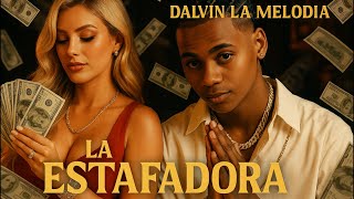 Dalvin La Melodia-La Estafadora -Tema Inedito-Bachata nueva 2025