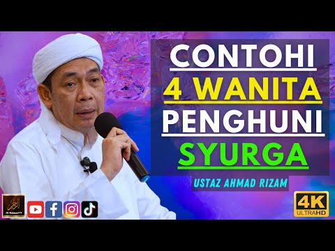 Ustaz Ahmad Rizam - CONTOHI 4 WANITA PENGHUNI SYURGA