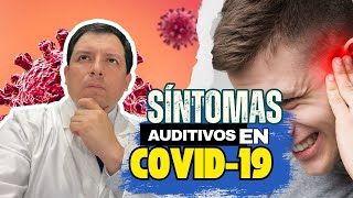 ¡CUIDADO! ¿SÍNTOMAS AUDITIVOS ASOCIADOS A COVID-19?