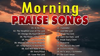 Best Morning Worship Songs Playlist with Lyrics 🙏 Top Praise And Worship Music 🙏 Morning Glory