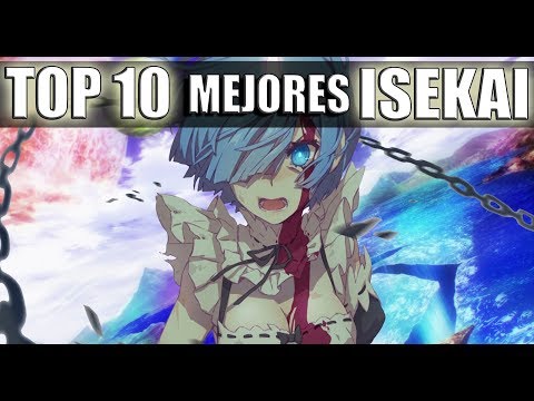 LOS 10 MEJORES ISEKAI DEL ANIME