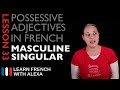 Mastering French Masculine Singular Possessive Adjectives