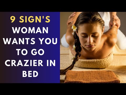 9 Signs woman wants you go crazier in bed | Woman body facts