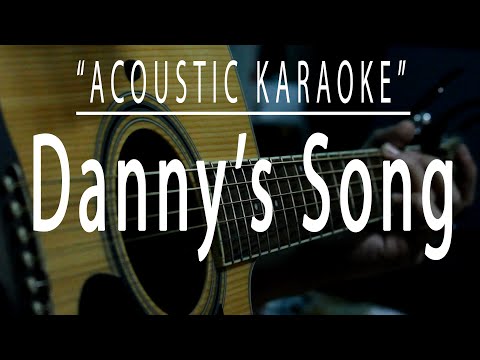 Danny’s song – Acoustic karaoke (Kenny Loggins)