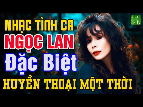 20 Tình Khúc Để Đời Của Huyền Thoại Ngọc Lan