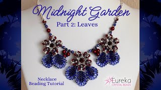 Midnight Garden Part 2 - St Petersburg Leaves and Assembly | Blue Hour Waltz Beads Collection Lite