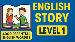 4000 Essential English Words 1 – Full Story (2nd Edition) | Beginner English Vocabulary Learning