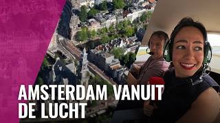 Vliegen boven Amsterdam: "Het lijkt wel Madurodam"
