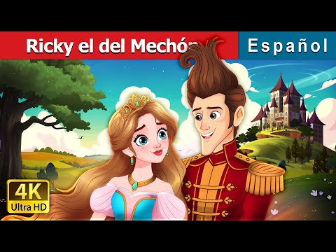 Ricky el del Mechón | Ricky of the tuft in Spanish | Spanish Fairy Tales