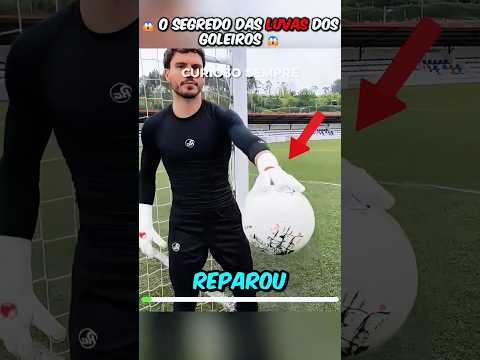 O SEGREDO DAS LUVAS DOS GOLEIROS QUE NINGUÉM TE CONTOU!