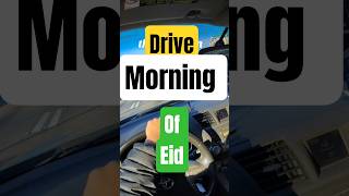 the drive on the morning of Eid