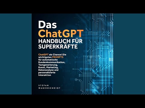 Kapitel 64 - Das ChatGPT Handbuch für Superkräfte: Chatgpt als Chance! Die wichtigsten PROMPTS...