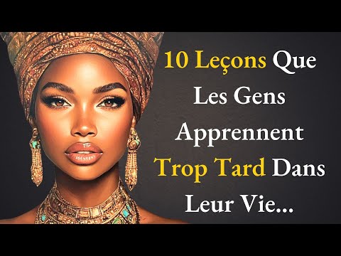 Les 10 LEÇONS que les gens apprennent trop tard dans leur vie | paroles de sages