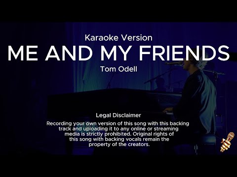 Tom Odell - Me and My Friends (Karaoke Version)