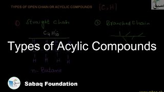 Types of Acylic  Compounds