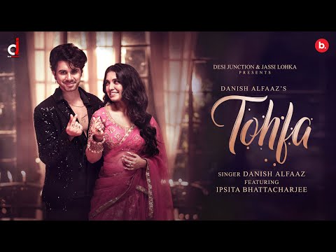 Tohfa (Official Video) | Danish Alfaaz | Ipsita Bhattacharjee | Hindi Song