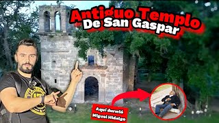 en esta IGLESIA pasó la noche MIGUEL HIDALGO | Antiguo Templo De San Gaspar