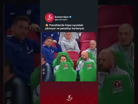 🤩 Penaltılarda Kepa oyundan çıkmıyor ve penaltıyı kurtarıyor