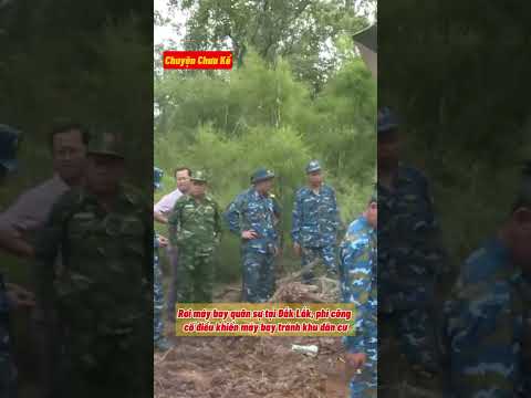 Rơi máy bay quân sự tại Đắk Lắk, phi công cố điều khiển máy bay tránh khu dân cư
