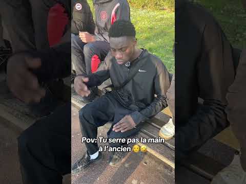 Tu serre pas la main à l’ancien