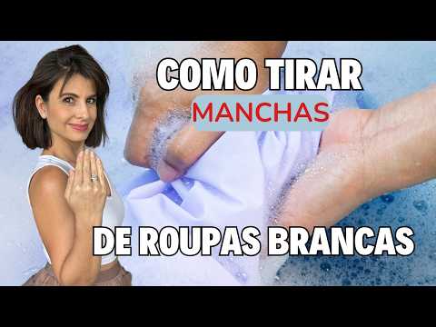 COMO TIRAR MANCHAS DE ROUPAS BRANCAS ✴️ Aprenda tudo!
