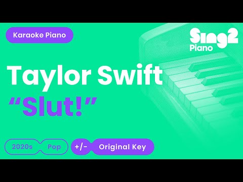 Taylor Swift – “Slut!” (Taylor’s Version) (From The Vault) | Piano Karaoke
