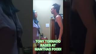 TONY TORNADO RAGES AT MANTHAS FOOD! #tonytornado #funny #comedyshorts #comedy #food #ragequit