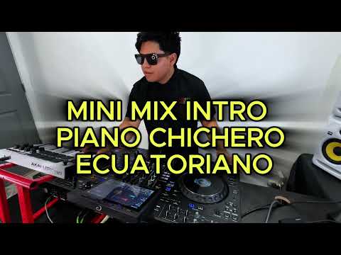 MINI MIX Chicha Ecuatoriano Ft Piano 🎹 🔥 🇪🇨XDJ AZ | Dj Andres Pinguil 2025