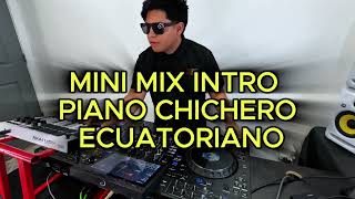 MINI MIX Chicha Ecuatoriano Ft Piano 🎹 🔥 🇪🇨XDJ AZ | Dj Andres Pinguil 2025
