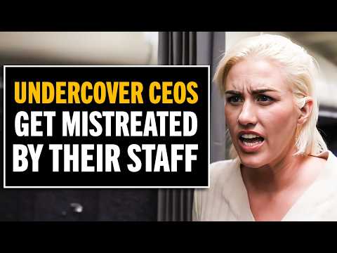 Undercover CEOs Mistreated By People