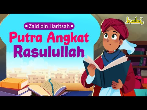 Anak Angkat Rasulullah - Zaid bin Haritsah | Kisah Teladan Nabi | Cerita Islami | Cerita Anak Muslim