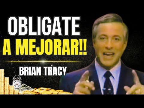 OBLÍGATE A MEJORAR Y A VENCER TUS MIEDOS DÍA TRAS DÍA | BRIAN TRACY DISCURSO MOTIVACIONAL.