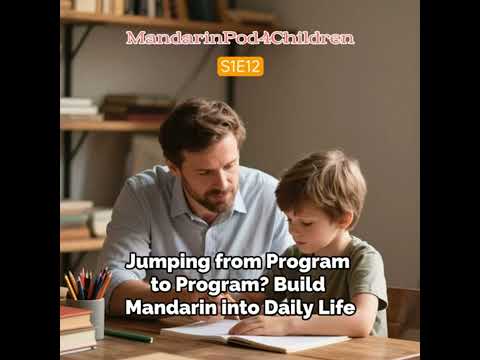 Jumping from Program to Program?  Build Mandarin into Daily Life