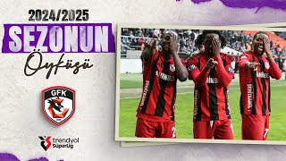 2024 - 2025 Sezonunda Gaziantep FK | Sezonun Hikayesi | Trendyol Süper Lig
