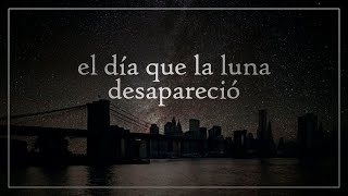 El Día que la Luna Desapareció y otras Realidades Imposibles