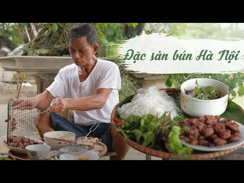 Ông Thọ Hướng Dẫn Làm Các Món Bún Hà Nội