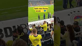@fenerbahce Tadıc in forması alındı