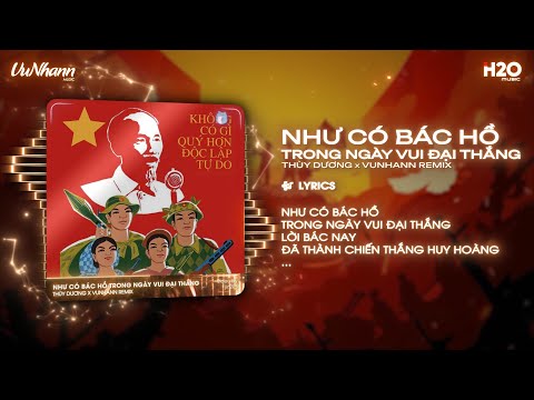 Như Có Bác Hồ Trong Ngày Vui Đại Thắng (VuNhann Remix) - Thuỳ Dương | Việt Nam Hồ Chí Minh