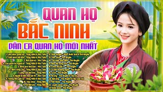 Liên Khúc Dân Ca Quan Họ Bắc Ninh - 20 Làn Điệu Quan Họ Bắc Ninh Ngọt Ngào Hay Nhất