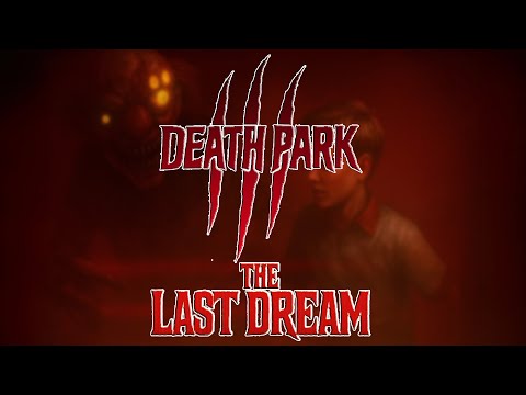 Death Park 3: The Last Dream - TRAILER  ( FanMade )